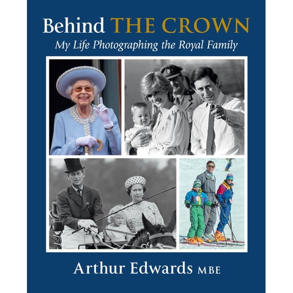 Behind the Crown: My Life Photographing the Royal Family, (Hardcover)