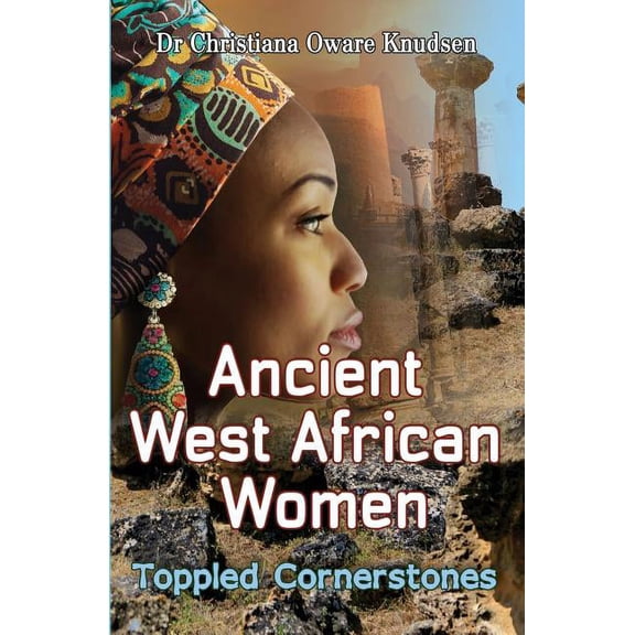 Ancient West African Women - Toppled Cornerstones (Paperback)(Large Print)