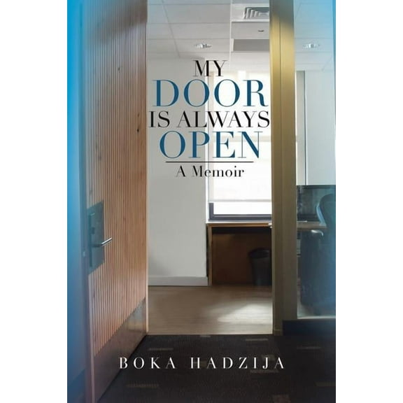 My Door Is Always Open : A Memoir