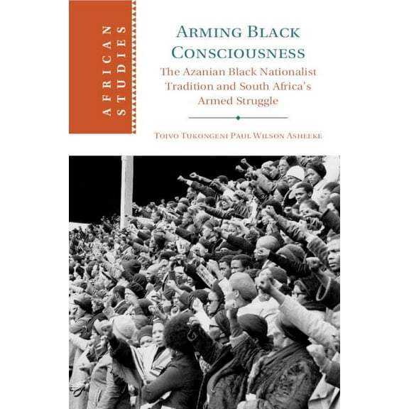 African Studies Arming Black Consciousness, Book 164, (Paperback)