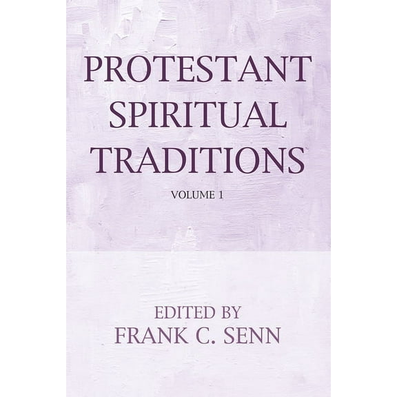 Protestant Spiritual Traditions, Volume One (Hardcover)