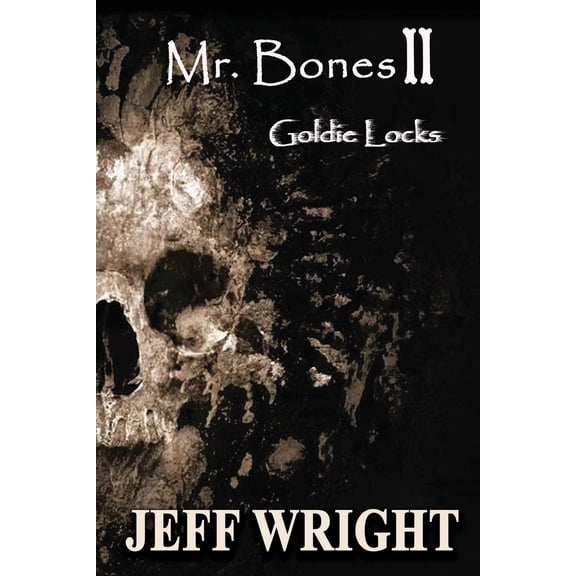 Pre-Owned Mr. Bones II: Goldie Locks (Paperback) 1483956849 9781483956848