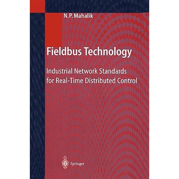 Pre-Owned Fieldbus Technology: Industrial Network Standards for Real-Time Distributed Control, (Paperback)