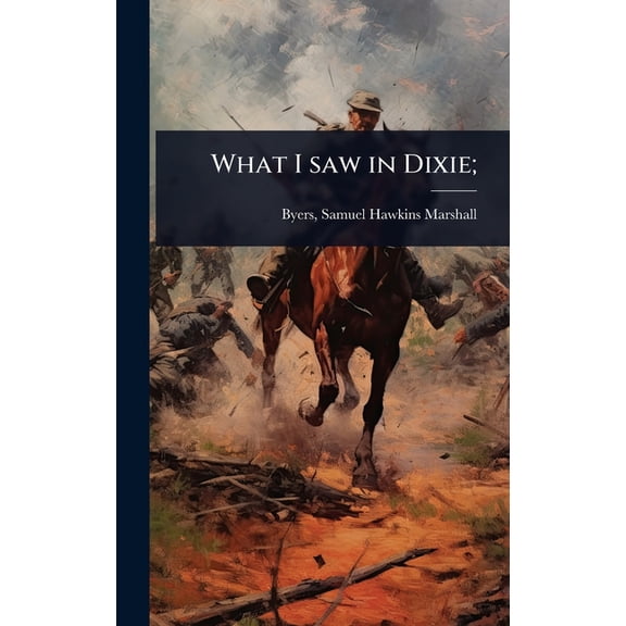 What I saw in Dixie;, (Hardcover)