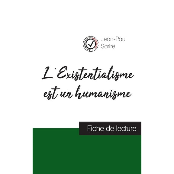 L'Existentialisme est un humanisme de Jean-Paul Sartre (fiche de lecture et analyse complète de l'oeuvre) (Paperback)