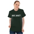 thumbnail image 4 of Wait What Funny Novelty One Liner Men's Graphic T Shirt Tees Brisco Brands 5X, 4 of 6