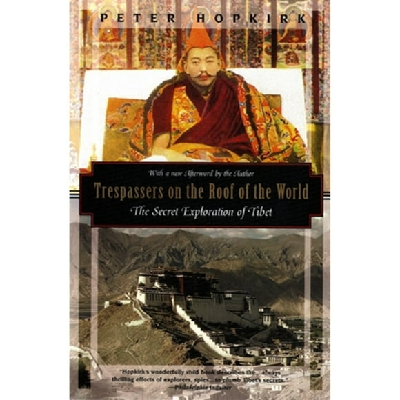 Pre-Owned Trespassers on the Roof of the World: The Secret Exploration of Tibet (Paperback 9781568360508) by Peter Hopkirk