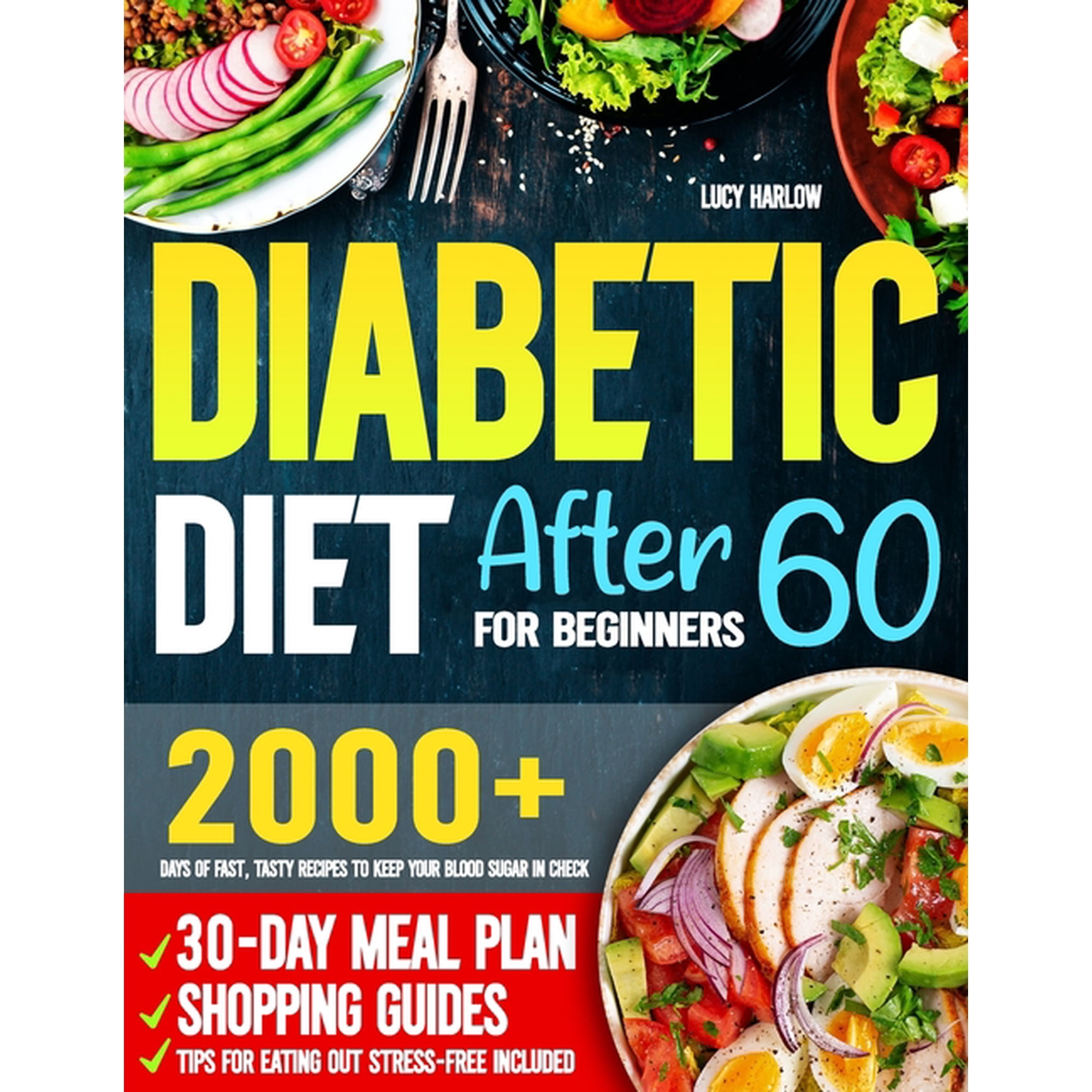 Diabetic Diet After 60 for Beginners: 2000+ Days of Fast, Tasty Recipes to Keep Your Blood Sugar in Check 30-Day Meal Pl, (Paperback)