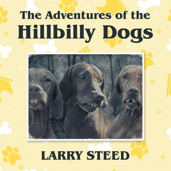 The Adventures of the Hillbilly Dogs, (Paperback)