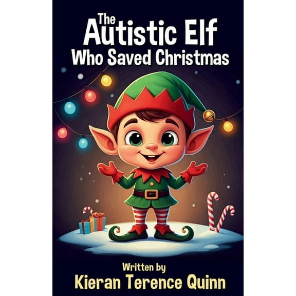 The Autistic Elf Who Saved Christmas, (Paperback)