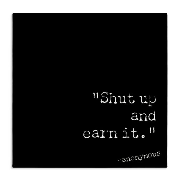 Stupell Industries Shut Up And Earn It Text & Numbers Painting Wrapped Canvas Art Print Wall Art, 17 x 17