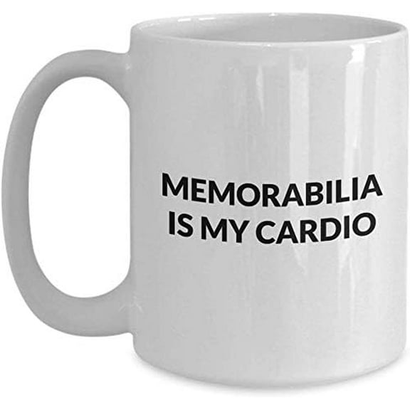 Memorabilia Mug - Memorabilia is My Cardio - White Ceramic Coffee Mug 11oz