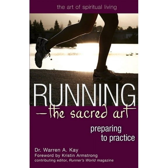 Art of Spiritual Living Running--The Sacred Art: Preparing to Practice, (Paperback)