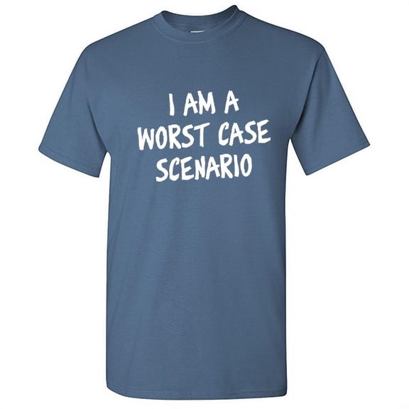I Am A Worst Case Scenario Fun Apparel Sarcastic Tshirt Humor Novelty Graphic Tees Christmas Day Party Lovers Gift Funny T Shirt For Mens
