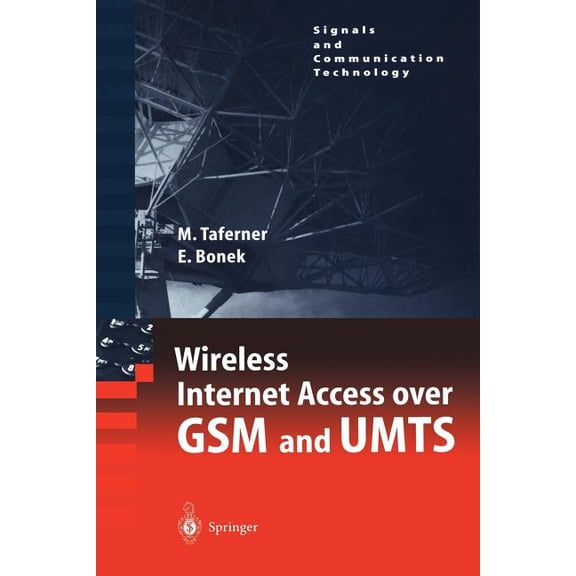 Signals and Communication Technology Wireless Internet Access Over GSM and Umts, (Paperback)