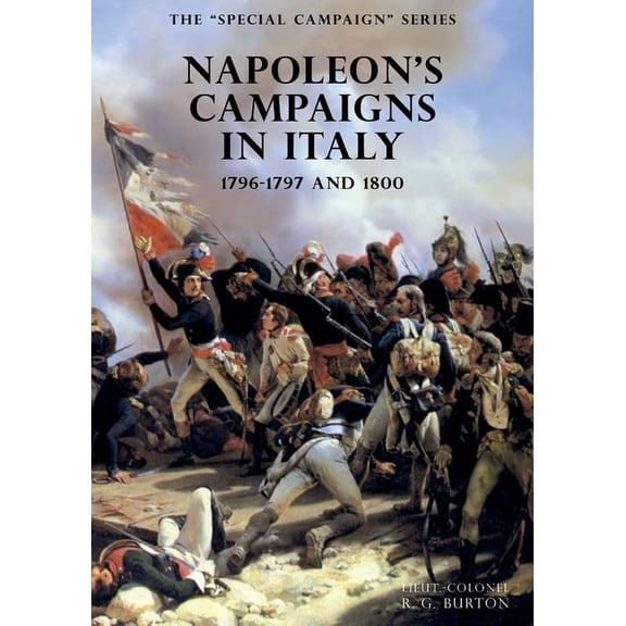 The SPECIAL CAMPAIGN SERIES: NAPOLEON'S CAMPAIGNS IN ITALY: 1796-1797 and 1800, (Paperback)