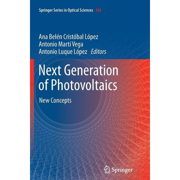 Springer Optical Sciences Next Generation of Photovoltaics: New Concepts, Book 165, (Paperback)