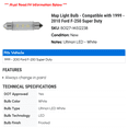 thumbnail image 2 of Map Light Bulb - Compatible with 1999 - 2010 Ford F-250 Super Duty 2000 2001 2002 2003 2004 2005 2006 2007 2008 2009, 2 of 2