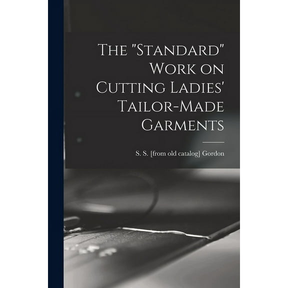 The "standard" Work on Cutting Ladies' Tailor-made Garments (Paperback)