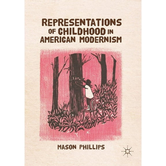 Representations of Childhood in American Modernism, (Paperback)