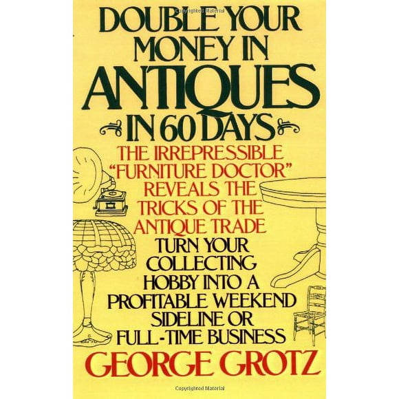 Double Your Money in Antiques in 60 Days : Turn Your Collecting Hobby into a Profitable Weekend Sideline or Full-Time Business 9780385195157 Used / Pre-owned