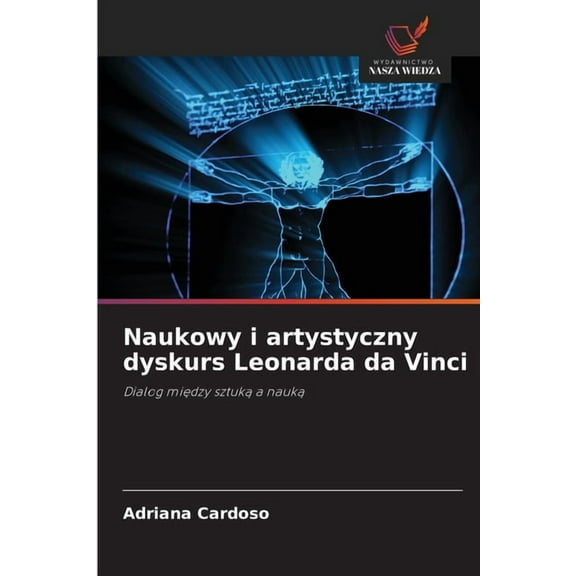 Naukowy i artystyczny dyskurs Leonarda da Vinci, (Paperback)