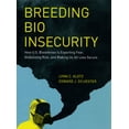 thumbnail image 1 of Pre-Owned Breeding Bio Insecurity: How U.S. Biodefense Is Exporting Fear, Globalizing Risk, and Making Us All Less Secure (Hardcover) 0226444058 9780226444055, 1 of 1