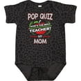 thumbnail image 3 of Inktastic Pop Quiz Mom Best Teacher Boys or Girls Baby Bodysuit, 3 of 5