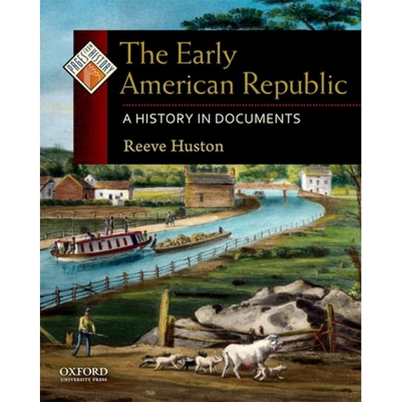 Pre-Owned The Early American Republic: A History in Documents (Paperback) 0195338243 9780195338249