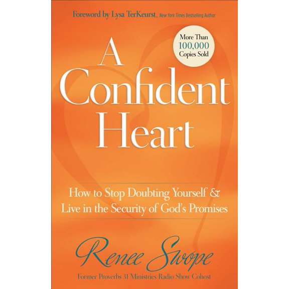 A Confident Heart: How to Stop Doubting Yourself & Live in the Security of God's Promises, (Paperback)