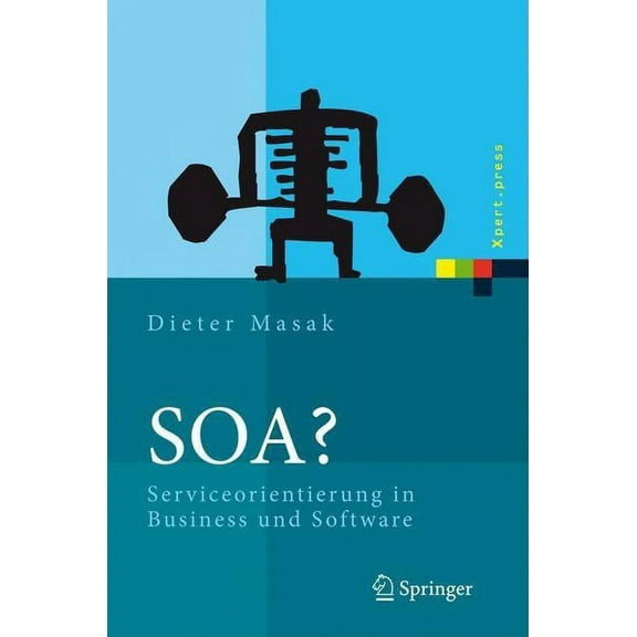 Xpert.Press Soa?: Serviceorientierung in Business Und Software, (Hardcover)