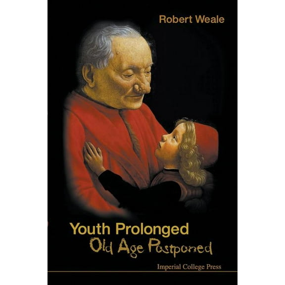 Youth Prolonged: Old Age Postponed, (Paperback)