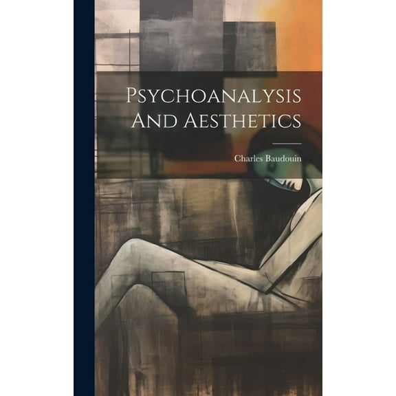 Psychoanalysis And Aesthetics (Hardcover)