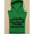 thumbnail image 3 of It's An Anime Thing. Men Hoodie, Male x-Large, 3 of 4