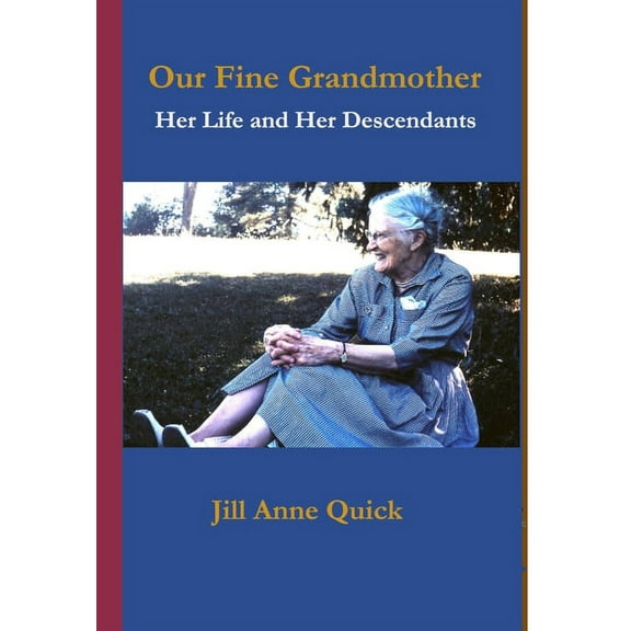 Our Fine Grandmother: Her Life and her Descendants, (Hardcover)