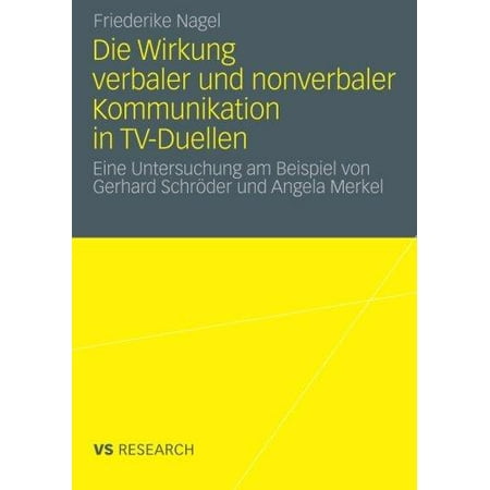 die wirkung verbaler und nonverbaler kommunikation in tv duellen eine untersuchung am beispiel von - Nonverbale Kommunikation Beispiele die wirkung verbaler und nonverbaler kommunikation in tv duellen eine untersuchung am beispiel von - Nonverbale Kommunikation Beispiele