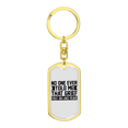 thumbnail image 4 of Grief Felt Like Fear Stainless Steel or 18k Gold Premium Swivel Dog Tag Keychain, 4 of 8