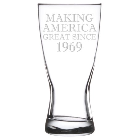 - 15 oz Beer Pilsner Glass Making America Great Since 1969 50th Birthday
