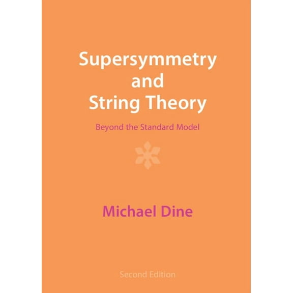 Supersymmetry and String Theory: Beyond the Standard Model, (Hardcover)
