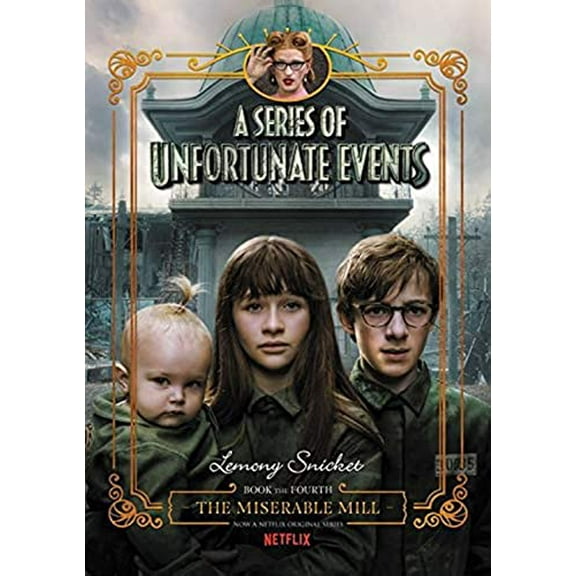 Pre-Owned A Series of Unfortunate Events #4: The Miserable Mill Netflix Tie-In (Hardcover) 0062796054 9780062796059