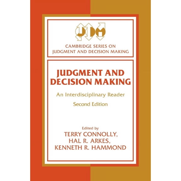 Cambridge Judgment and Decision Making Judgment and Decision Making: An Interdisciplinary Reader, (Paperback)