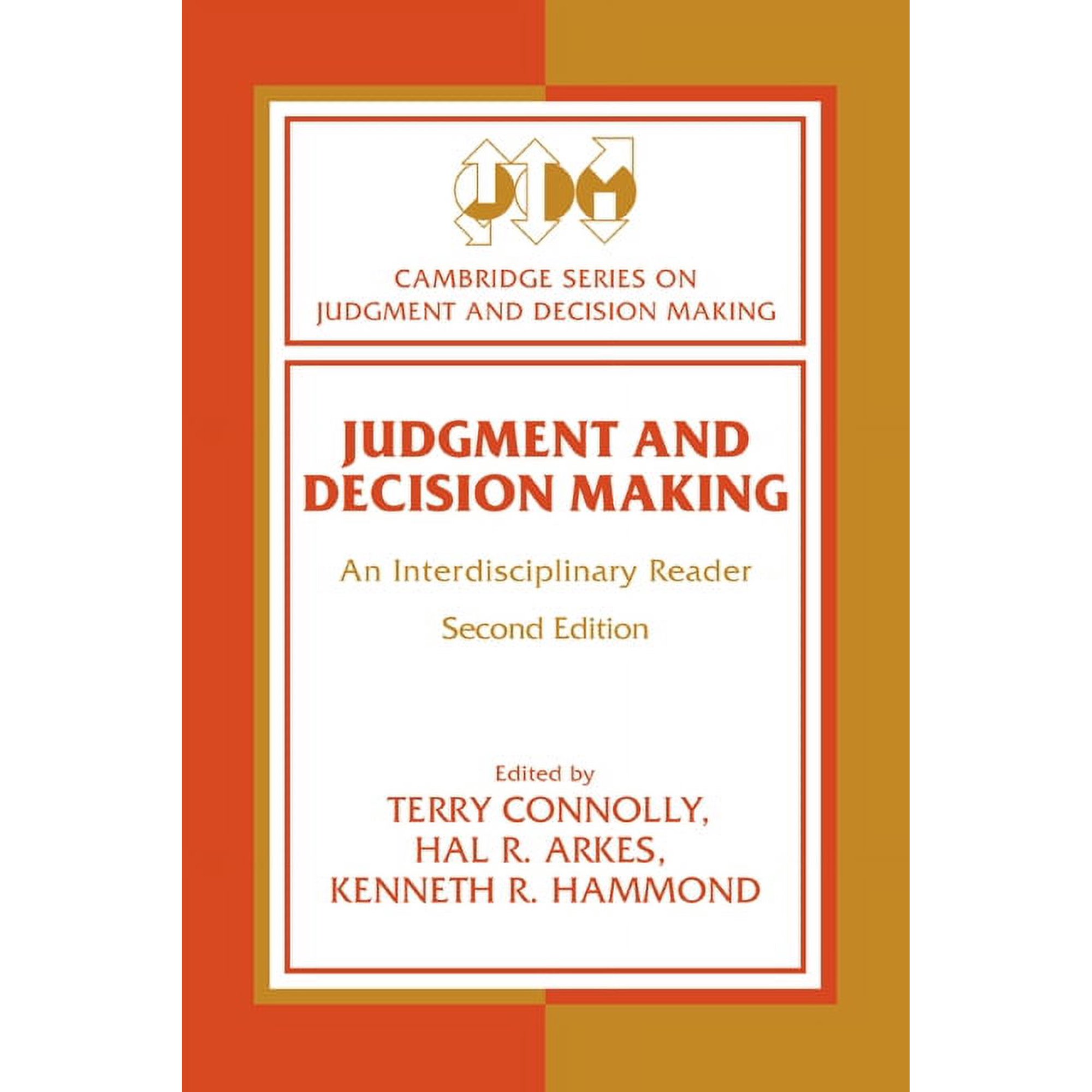 Cambridge Judgment and Decision Making Judgment and Decision Making: An Interdisciplinary Reader (Paperback)