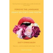 Forgive the Language: Essays on Poets and Poetry (Paperback)
