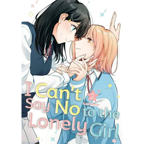 I Can't Say No to the Lonely Girl: I Can't Say No to the Lonely Girl 2 (Series #2) (Paperback)