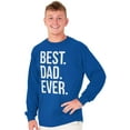 thumbnail image 4 of Best Dad Ever Fathers Day Gift Men's Long Sleeve Tee T Shirt Brisco Brands X, 4 of 6