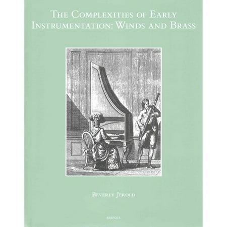 The Complexities of Early Instrumentation: Winds and Brass