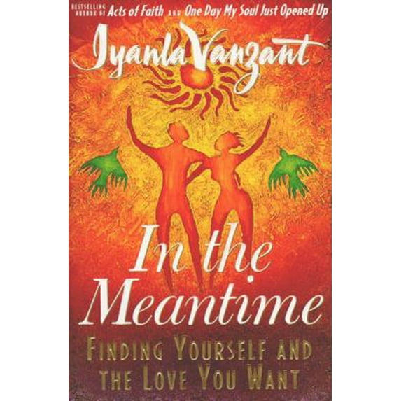 Pre-Owned In the Meantime: Finding Yourself and the Love You Want by Iyanla Vanzant (Hardcover), Literature & Fiction, FAMILY & RELATIONSHIPS / Marriage & Long Term Relationships, English