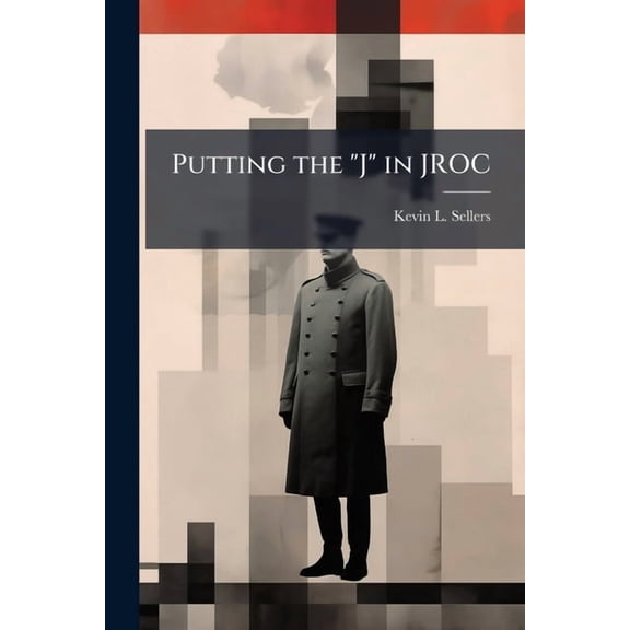 Putting the "J" in JROC, (Paperback)