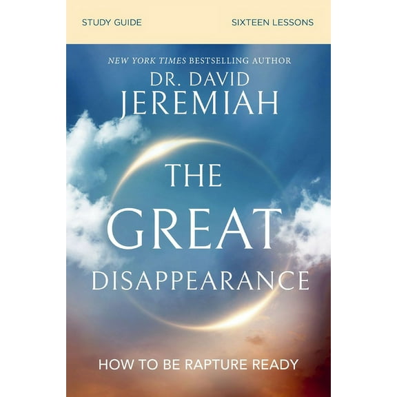 The Great Disappearance Bible Study Guide: How to Be Rapture Ready, (Paperback)