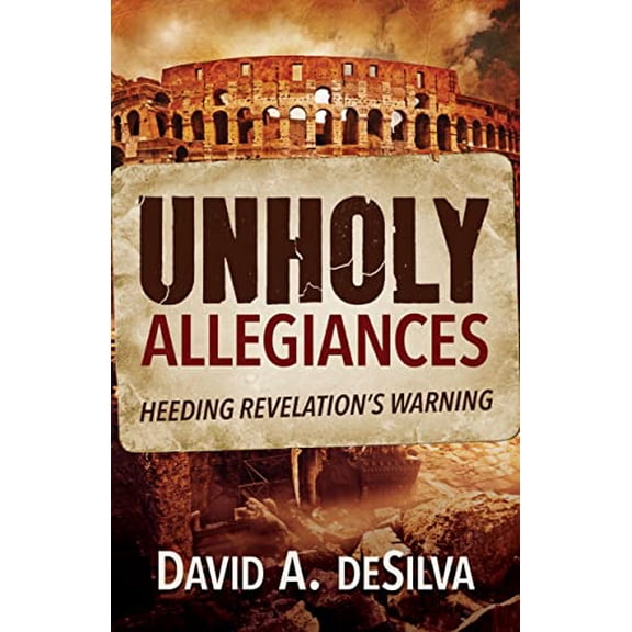 Pre-Owned Unholy Allegiances: Heeding Revelation's Warning (Paperback) 1619701413 9781619701410